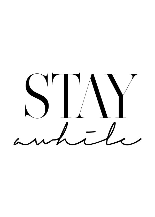 Stay Awhile