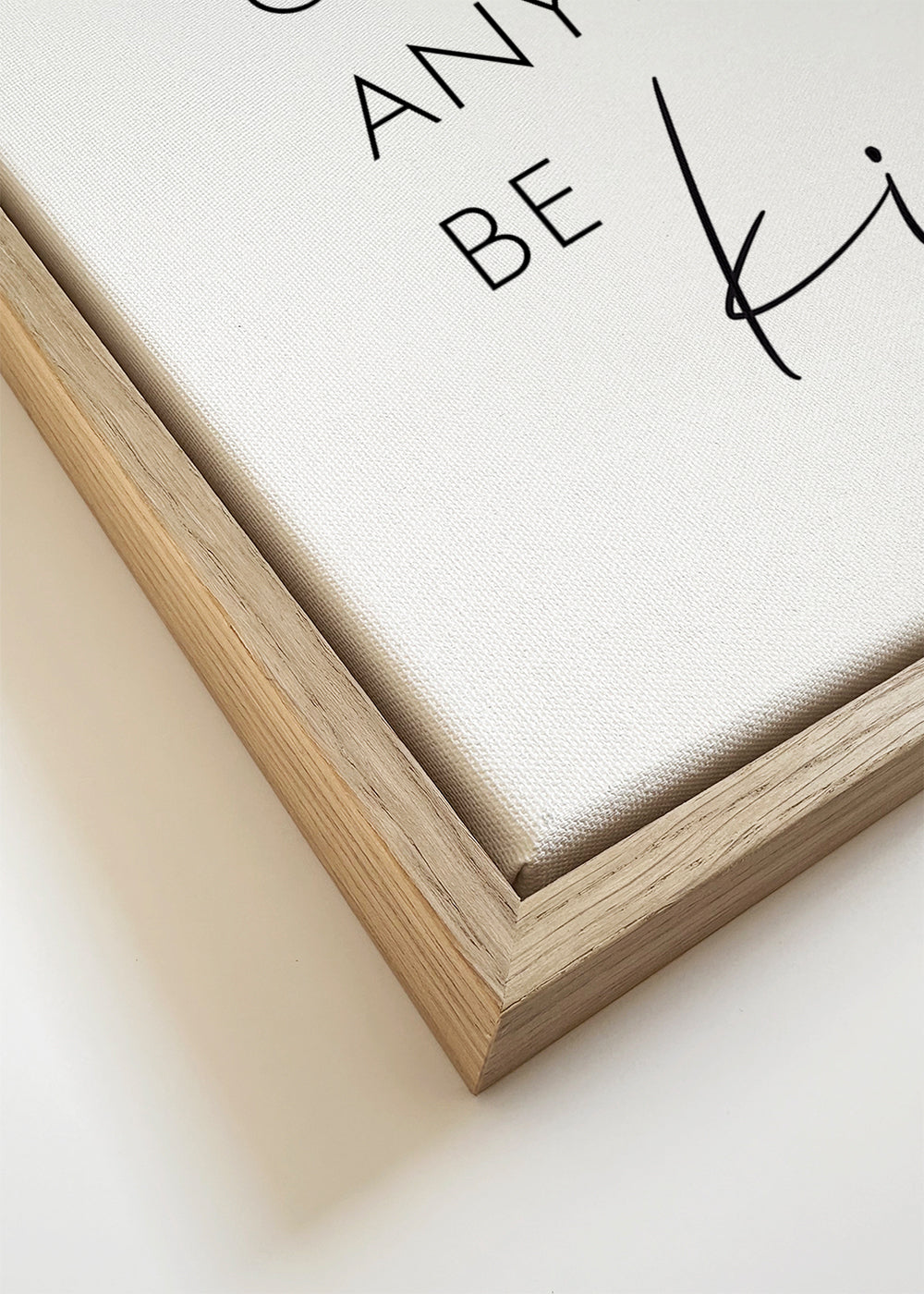 In a world where you can be anything Be kind