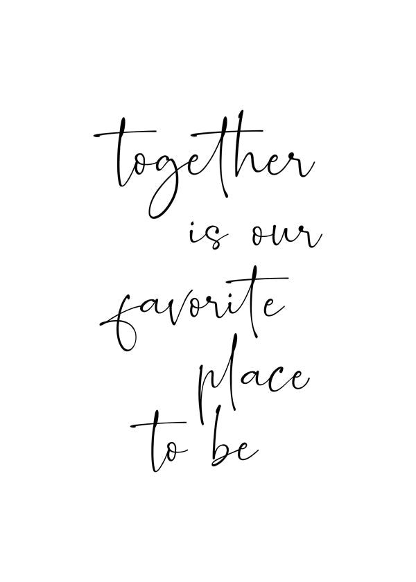Together is our favourite place to be