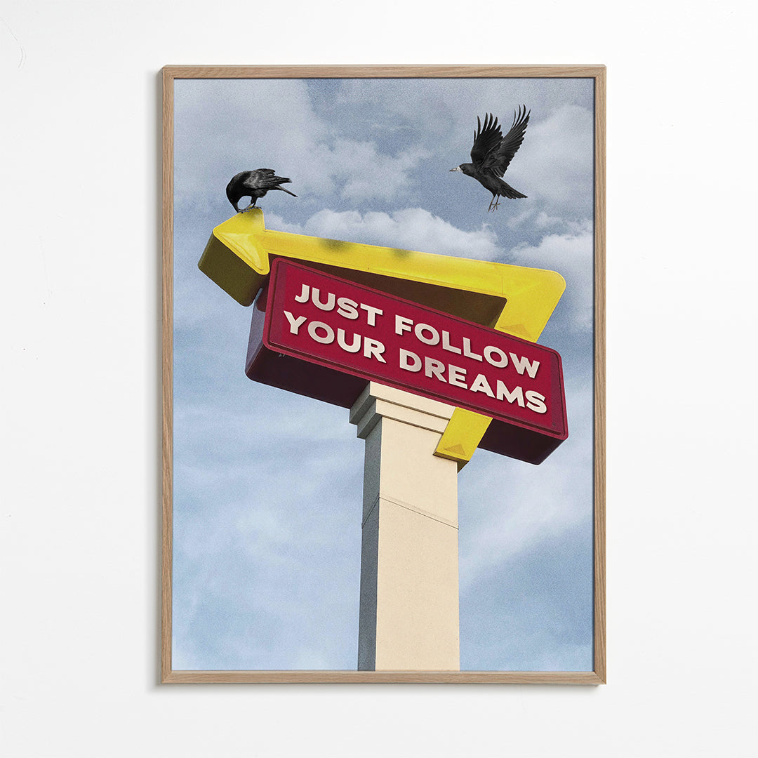 Follow your dreams
